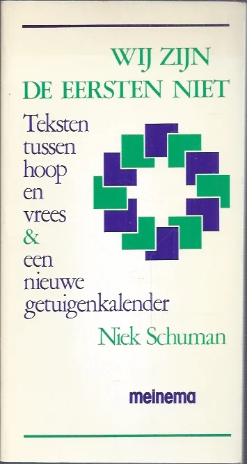 Wij zijn de eersten niet : teksten tussen hoop en vrees & een nieuwe getuigenkalender – Niek Schuman. Gereduceerde Prijs