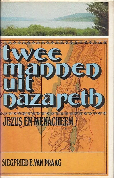 Koop Online Twee mannen uit Nazareth : Jezus en Menacheem – Siegfried E. van Praag