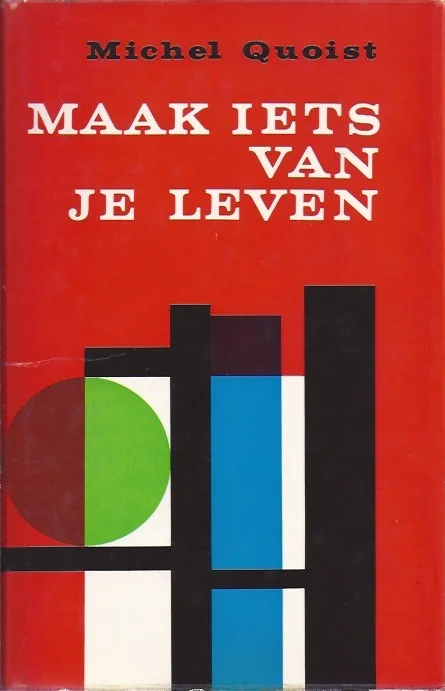 Gecertificeerd Maak iets van je leven – Michel Quoist (Hardcover met stofomslag)