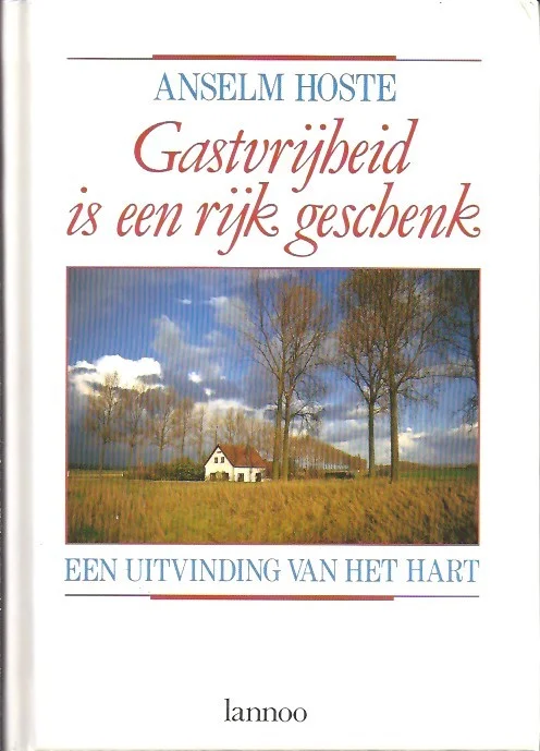 Op = Op Gastvrijheid is een rijk geschenk : een uitvinding van het hart – Anselm Hoste