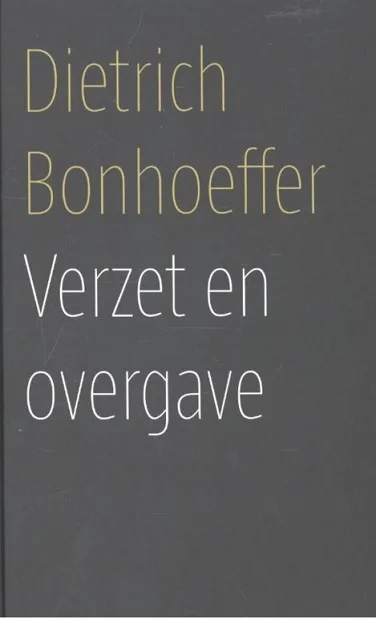 Verzet en overgave : brieven en aantekeningen uit de gevangenis – Dietrich Bonhoeffer (2014) Exclusieve Aanbieding