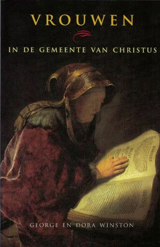 Populair Vrouwen in de gemeente van Christus : een exegetische theologie – George en Dora Winston (1997)