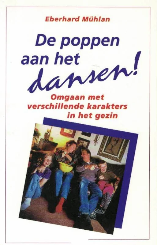 Lage Kosten De poppen aan het dansen! : omgaan met verschillende karakters in het gezin–Eberhard Mühlan