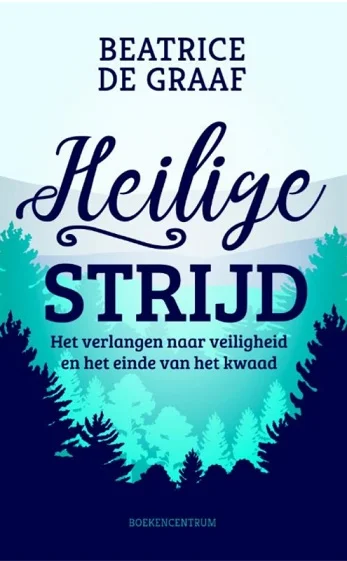 Merkproduct Heilige strijd : Het verlangen naar veiligheid en het einde van het kwaad – Beatrice de Graaf