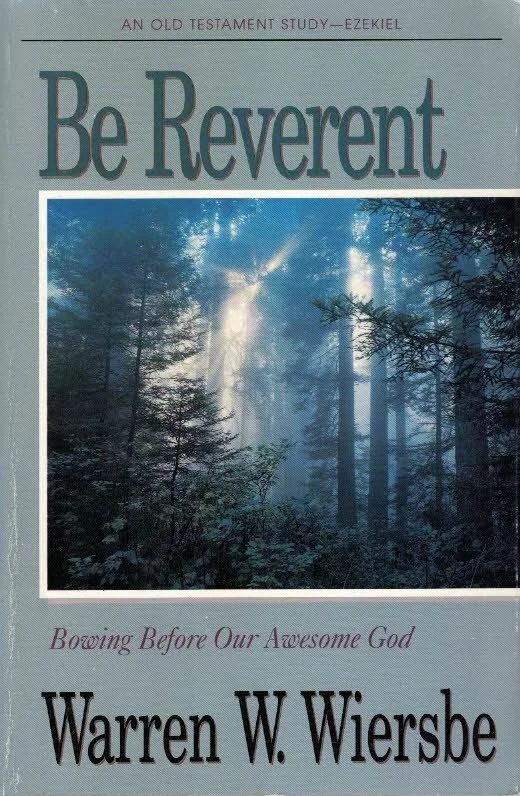 Be Reverent (Ezekiel) : Bowing Before Our Awesome God – Warren W. Wiersbe Snelle Levering