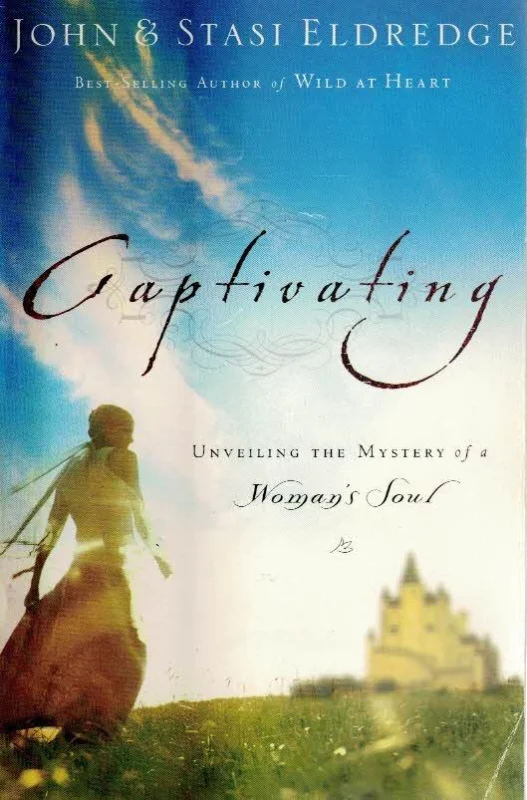 Actieprijs Captivating : unveiling the mystery of a woman’s soul – John & Stasi Eldredge