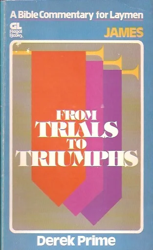 Express Levering From trials to triumphs (Bible commentary for laymen) – Derek Prime