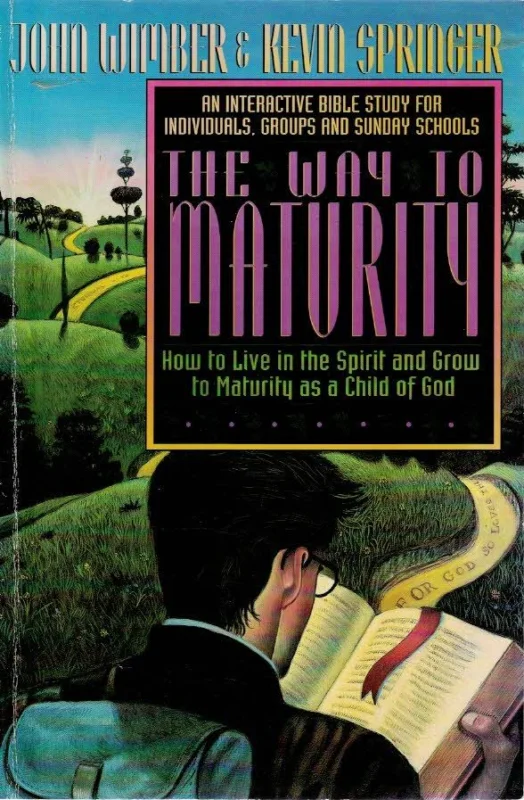 Rechtstreeks Van De Fabrikant The way to maturity : how to live in the Spirit and grow to maturity as a child of God – John Wimber and Kevin Springer
