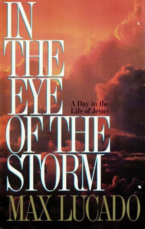 Betrouwbaar In the Eye of the Storm : A Day in the Life of Jesus – Max Lucado