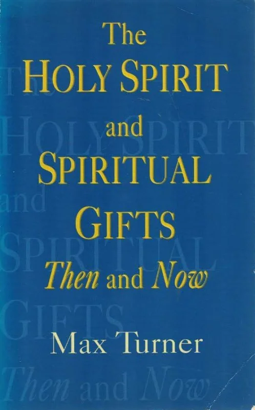 Merkproduct The Holy Spirit and Spiritual Gifts, Then and Now – Max Turner