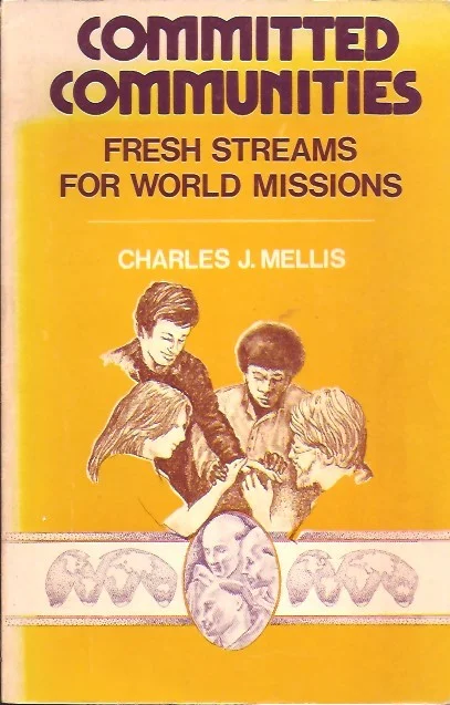 Alleen Vandaag Committed Communities: fresh streams for world missions – Charles J. Mellis