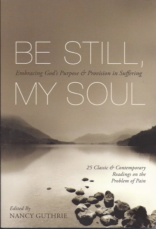 Hoge Kwaliteit Be still, my soul : embracing God’s purpose and provision in suffering : 25 classic and contemporary readings on the problem of pain – Nancy Guthrie