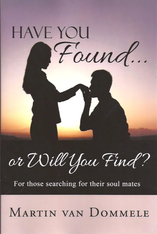 Have You Found. or Will You Find?: For those searching for their soul mates – Martin van Dommele Bestel Nu