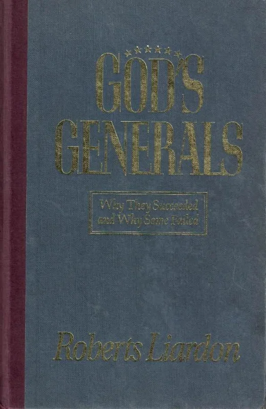 Direct Verzonden Gods Generals : Why They Succeeded And Why Some Failed – Roberts Liardon