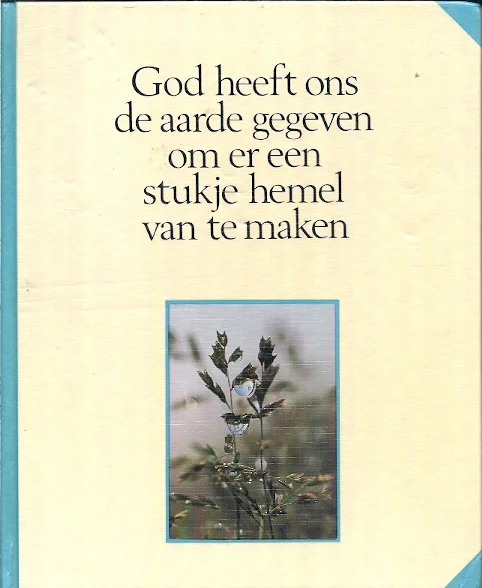 Favoriet God heeft ons de aarde gegeven om er een stukje hemel van te maken – Jef Mergaert