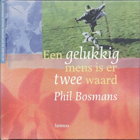 Een gelukkig mens is er twee waard – Phil Bosmans Hete Deal