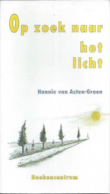 Op zoek naar het licht – Hannie van Asten-Groen Laatste Kans