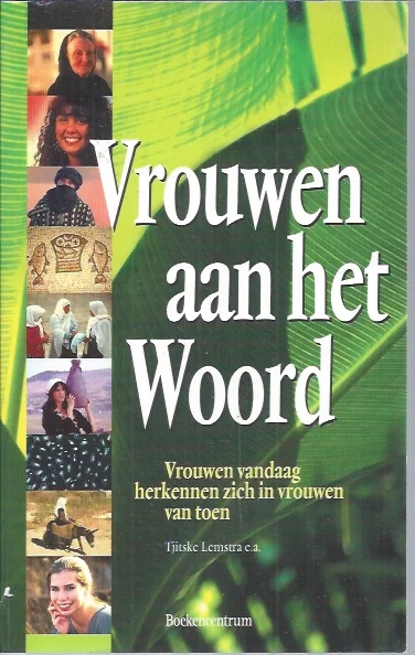 Vrouwen aan het Woord : Vrouwen van vandaag herkennen zich in vrouwen van toen – Tineke Lemstra Aanbieding