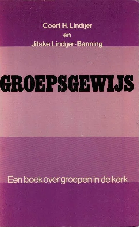 Groepsgewijs : een boek over groepen in de kerk – Coert H. Lindijer en Jitske Lindijer-Banning Op = Op
