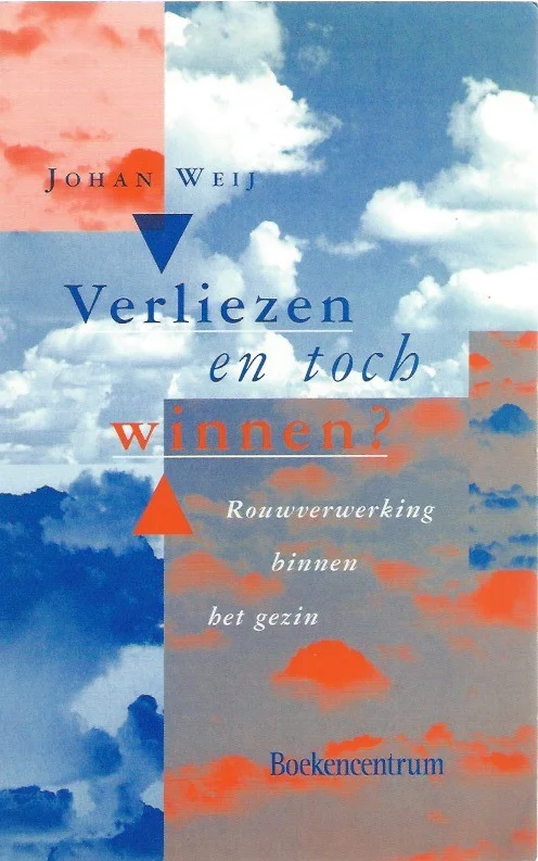 Veilige Betaling Verliezen en toch winnen? : rouwverwerking binnen het gezin – P.J. Weij