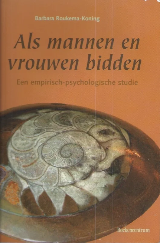 Goedkoop Als mannen en vrouwen bidden : een empirisch-psychologische studie – Barbara Roukema-Koning
