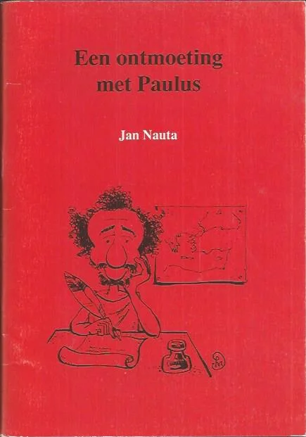 Een ontmoeting met Paulus – Jan Nauta Hoge Kwaliteit