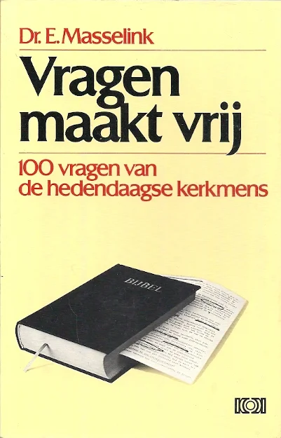 Shop Nu Vragen maakt vrij : 100 vragen van de hedendaagse kerkmens–Dr. E. Masselink