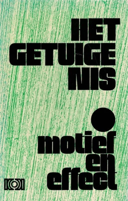 Laatste Kans Het Getuigenis : motief en effect –J. van der Graaf