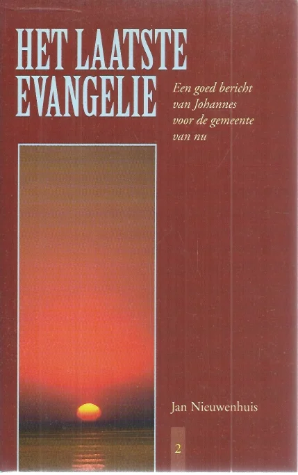 Het laatste Evangelie : Een goed bericht van Johannes voor de gemeente van nu : Deel 2. John 13-21. – Jan Nieuwenhuis Dagaanbieding