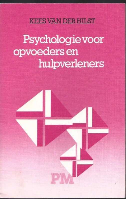 Meest Verkocht Psychologie voor opvoeders en hulpverleners – Kees van der Hilst