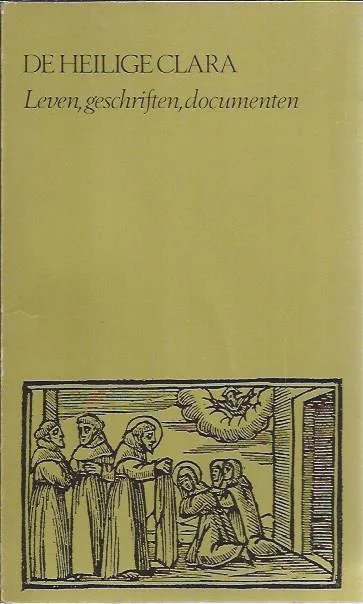 De heilige Clara : leven, geschriften, documenten – ingeleid en vertaald door Hilarion Goossens Flitsaanbieding