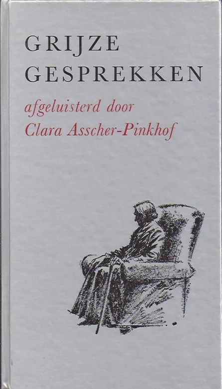 Grijze gesprekken – afgeluisterd door Clara Asscher-Pinkhof Voordeelprijs