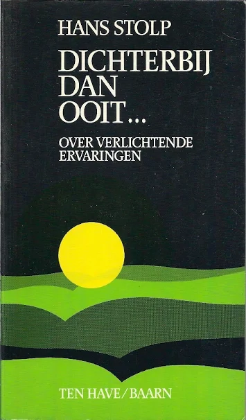 Dichterbij dan ooit…: over verlichtende ervaringen – Hans Stolp Direct Beschikbaar