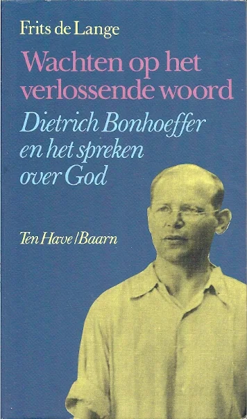 Wachten op het verlossende woord : Dietrich Bonhoeffer en het spreken over God – Frits de Lange Gratis Verzending
