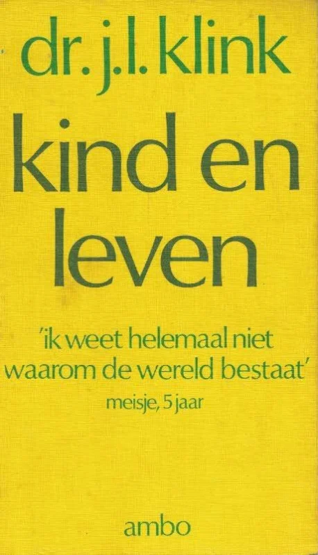 De theologie van de kinderen : kind en leven : een kleine theologie voor ouders–Dr. J.L. Klink Koop Online