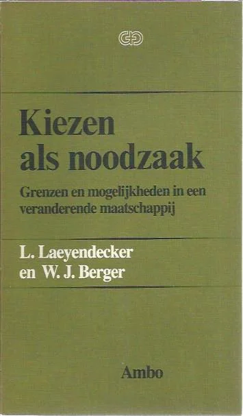 Kiezen als noodzaak, grenzen en mogelijkheden in een veranderende maatschappij – L. Laeyendecker en W.J. Berger Gecertificeerd