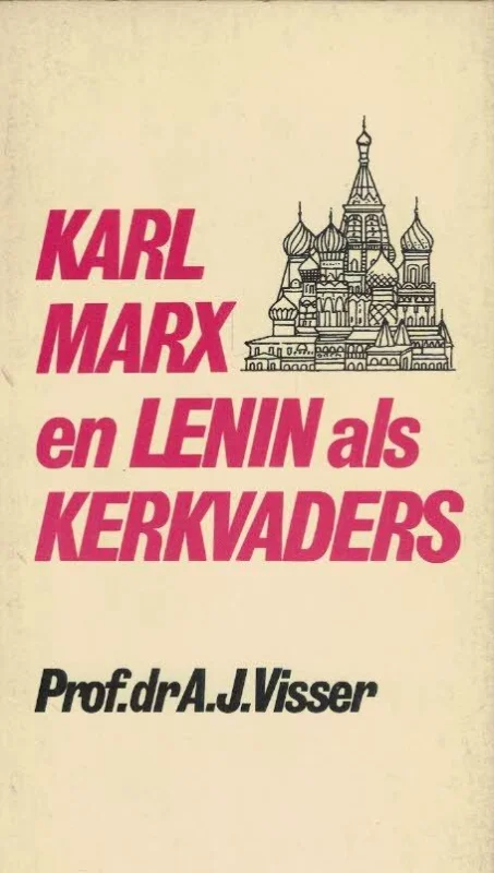 Karl Marx en Lenin als kerkvaders?–Prof. dr. A.J. Visser Populair