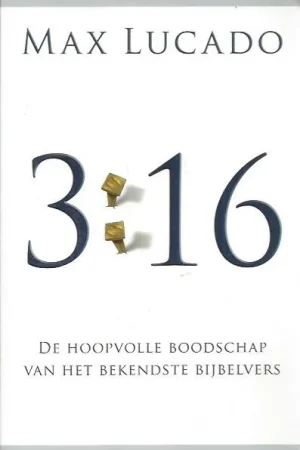 3:16 : de indringende boodschap van het bekendste bijbelvers – Max Lucado Korting