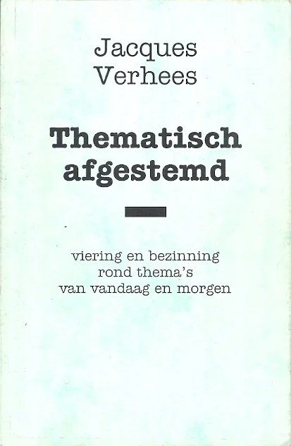 Thematisch afgestemd : viering en bezinning rond thema’s van vandaag en morgen – Jaques Verhees Shop Nu