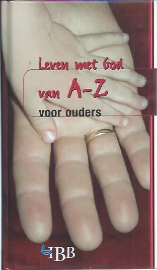 Koopje Leven met God van A tot Z : voor ouders – Internationale Bijbelbond
