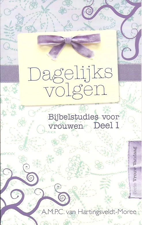 Dagelijks volgen : bijbelstudies voor vrouwen – A.M.P.C. van Hartingsveldt-Moree Superprijs