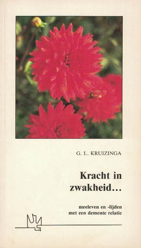 Kracht in zwakheid … : meeleven en -lijden met een demente relatie–G.L. Kruizinga Shop Nu