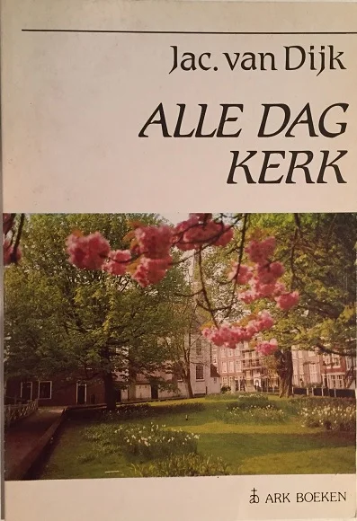 Betaalbaar Alle dag kerk : uit toespraken gehouden in de Alle-Dag-Kerk te Amsterdam – Jac. van Dijk