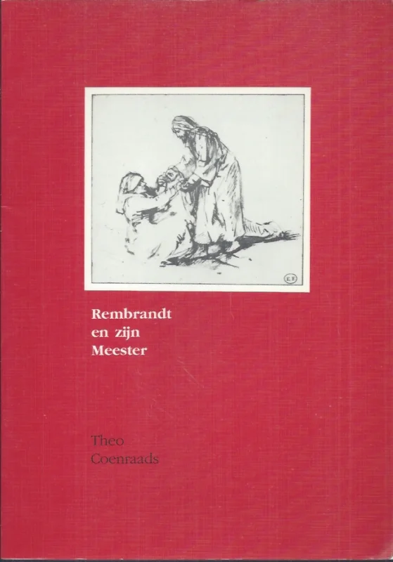 Rembrandt en zijn Meester – Theo Coenraads Gereduceerde Prijs