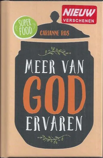 Meer van God ervaren – Carianne Ros Bestel Nu