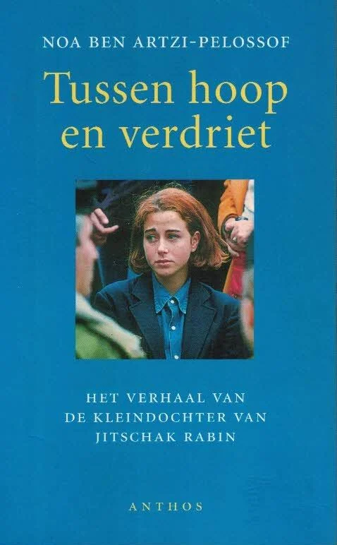 Tussen hoop en verdriet : het verhaal van de kleindochter van Jitschak Rabin – Noa Ben Artzi-Pelossof Meest Verkocht