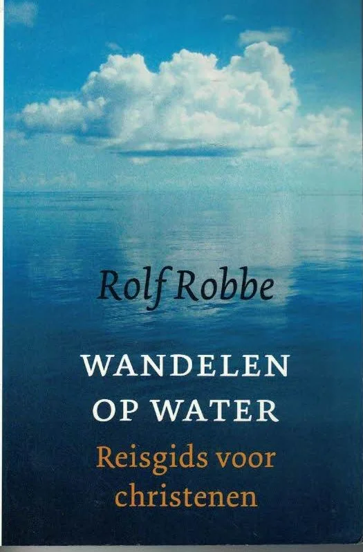 Wandelen op water : reisgids voor christenen – Rolf Robbe Actieprijs