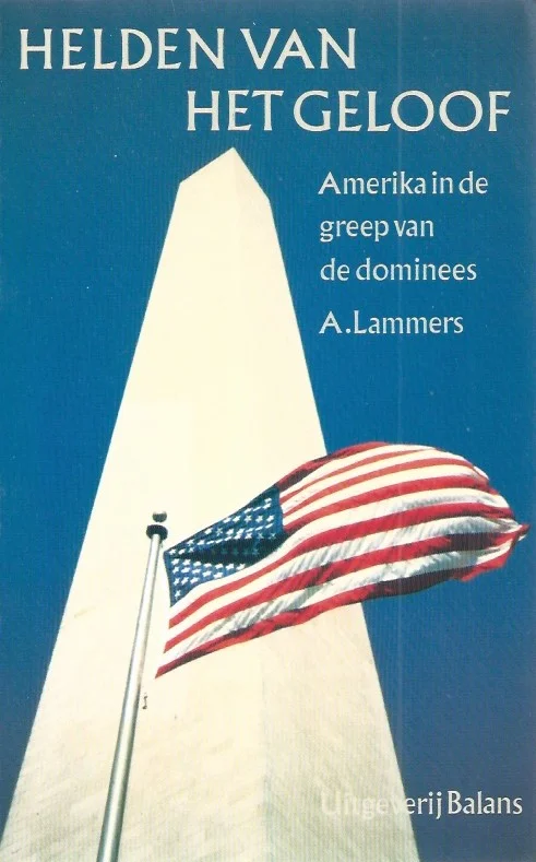 Weekendaanbieding Helden van het geloof : Amerika in de greep van de dominees – A. Lammers