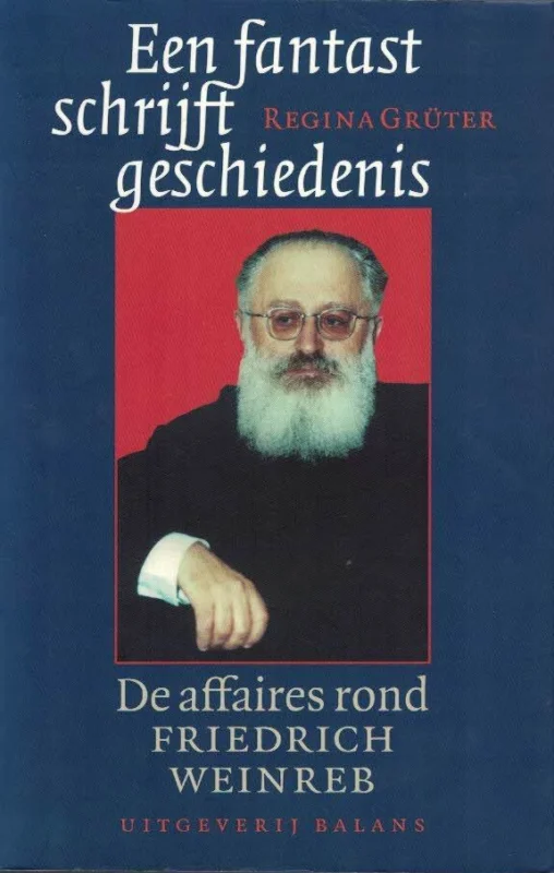 Rechtstreeks Van De Fabrikant Een fantast schrijft geschiedenis : de affaires rond Friedrich Weinreb – Regina Grüter