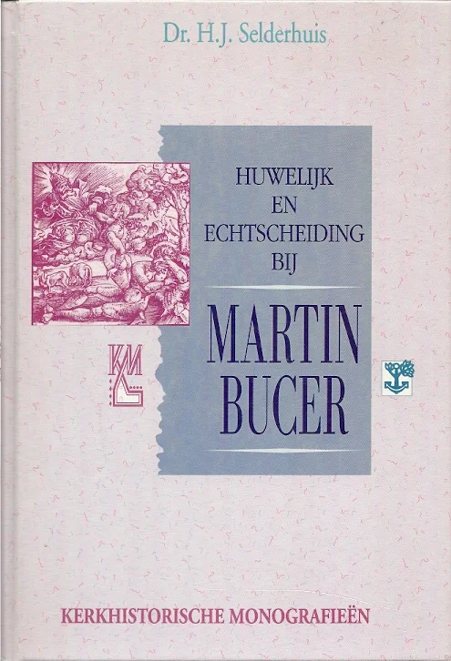 Veilige Betaling Huwelijk en echtscheiding bij Martin Bucer – H.J. Selderhuis